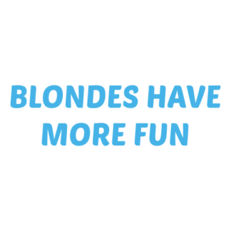 Blondes Have More Fun Decal (Baby Blue)